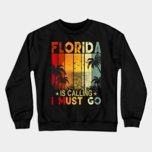 Florida Is Calling And I Must Go Retro Palm Trees Florida Crewneck Sweatshirt